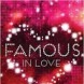 Nouvelle s�rie pour Marl�ne :Famous in Love 